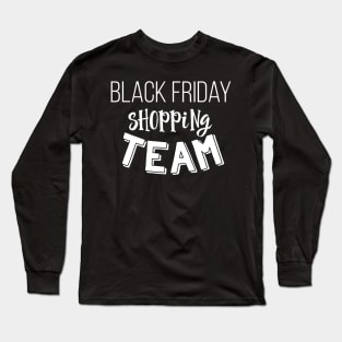 Black Friday Cyber Monday Shopping Team Holiday Sales Long Sleeve T-Shirt